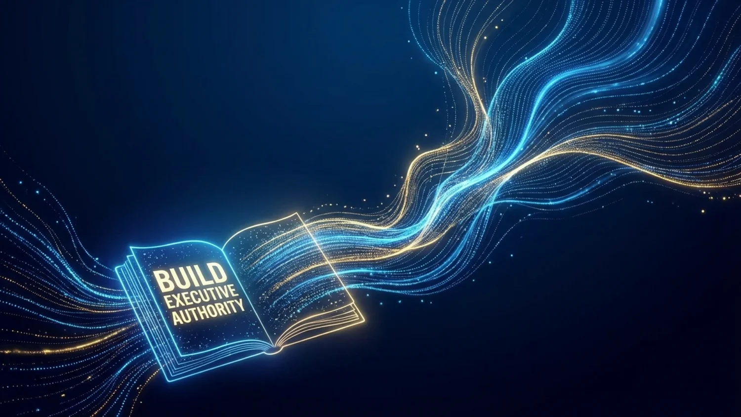 Glowing open book titled Build Executive Authority emitting flowing blue and gold digital light streams.
